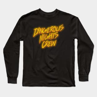 Dangerous Nights Crew Long Sleeve T-Shirt